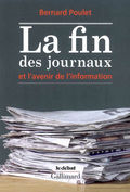 Bernard-Poulet_La-fin-des-journaux_0